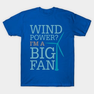 Wind Power Big Fan T-Shirt